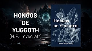 🔴 AUDIOLIBRO  Hongos de Yuggoth HP Lovecraft [upl. by Vincent]