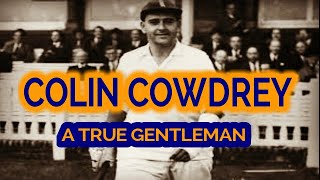 COLIN COWDREY A TRUE GENTLEMAN [upl. by Sumedocin]