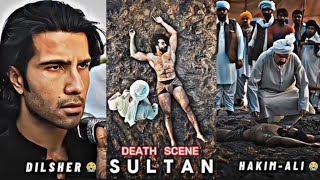 Sultan Death Was Heart Breaking 💔  Akhara Sad Scene 😭  DilSher and Hakim Ali 🥺  Sad Status 😢 [upl. by Netsryk14]