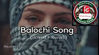 Hitt Balochi song slowed hit song dilara sabar kanista song Broken Heart💔💔💔💔💔 [upl. by Teeniv]