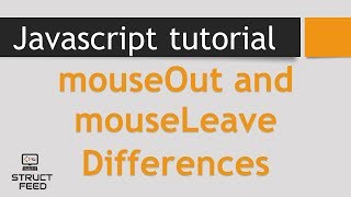 JavaScript mouseOut and mouseLeave Differences [upl. by Pearce]