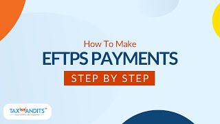 How To Make EFTPS Payment Online with TaxBandits [upl. by Clayton]