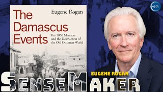 Damascus Unveiled Eugene Rogan on a Divided City’s History 19th Century Insights  ASIA SenseMaker [upl. by Nowed]