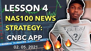 LESSON 4 TRADE NASDAQ WITH CNBC APP Nas100 News Codes Activated Full Nas100 Fundamentals Strategy [upl. by Banwell]