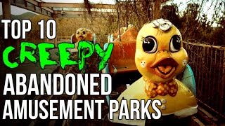 Top 10 CREEPY Abandoned Amusement Parks [upl. by Ayotyal481]