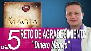 Reto de Agradecimiento  Día 5  La Magia de Rhonda Byrne  Dinero Mágico [upl. by Nissy]