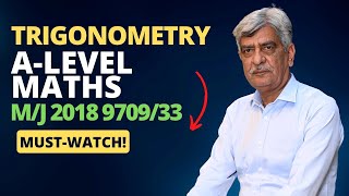 ALevel Maths  TRIGONOMETRY 970933 MJ 2018 Q5 Solution  Ultimate Guide Part 5 [upl. by Kirsch]