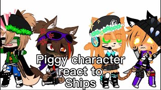 ⛓✨Piggy characters react to shipsMy AUPiggy Gacha✨⛓ [upl. by Naihtsirc]