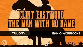 Clint Eastwood  Greatest Westerns Film Music ● THE MAN WITH NO NAME ● The Dollars Trilogy [upl. by Aroc]