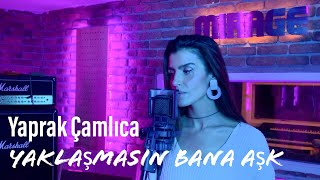 Yaprak Çamlıca  Yaklaşmasın Bana Aşk Official Video [upl. by Dranek781]