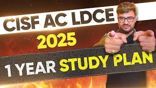 CISF AC LDCE 2025 1 YEAR STUDY PLAN [upl. by Hancock]