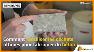 Comment fossiliser les déchets ultimes pour fabriquer du béton [upl. by Bedelia]