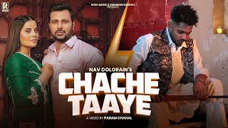 Chache Taaye  Official Video  Nav Dolorain  Raj Jhinjar  Sukhman Sandhu  Rosh Music  2024 [upl. by Andrea778]