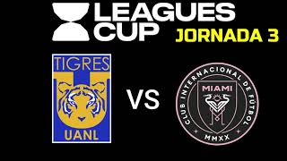 TIGRES VS INTER MIAMI LEAGUES CUP 2024 HORARIO FECHA Y CANAL [upl. by Merna]