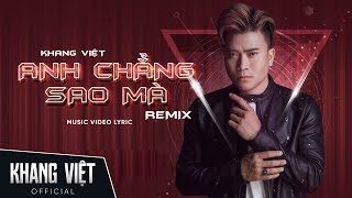 Anh Chẳng Sao Mà  Ben Heineken Remix  Khang Việt [upl. by Thilda]