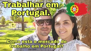 Trabalhar em Portugal Como está o mercado de trabalho em Portugal 2020 Nossa bagagem [upl. by Ingemar]