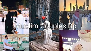 Muslim Couple Dp ✨🌠  Couple Dp Best Picture of Husband wife in Makkah amp Medina Place coupledp [upl. by Yanaj]