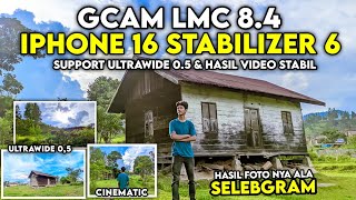 Terbaru🔥 Config iPhone 16 Stabilizer 6 Gcam Lmc 84 Video Nya Stabil Smooth amp Support Ultrawide 05 [upl. by Idnyc865]