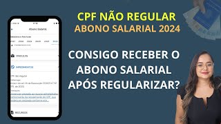 CPF NÃO REGULAR  CONSIGO RECEBER O ABONO SALARIAL PIS APÓS REGULARIZAR O CPF NA RECEITA FEDERAL [upl. by Hew]