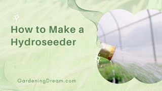 How to Make a Hydroseeder [upl. by Marigolde]