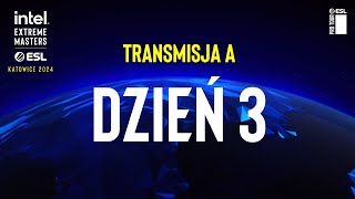 IEM Katowice 2024 Faza playin  Transmisja A  Dzień 3 [upl. by Nyrem]