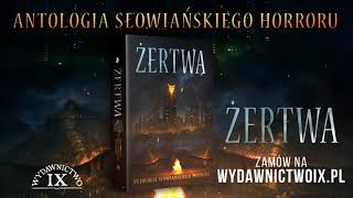 Żertwa Antologia słowiańskiego horroru  Wydawnictwo IX  Zapwowiedź [upl. by Elleniad]