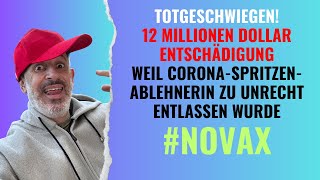 Totgeschwiegen quotImpfverweigerinquot erhält 12 Millionen weil sie zu unrecht entlassen wurde [upl. by Ia]