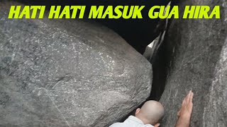 GUA HIRA HATI HATI MEMASUKI JABAL NUR [upl. by Nivlek]