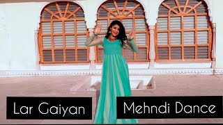 Lar Gaiyaan  Mehandi Dance  Wedding Choreography [upl. by Synned]