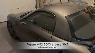 Toyota MR2 2003 6speed SMT Healthcheck [upl. by Yerggoeg785]