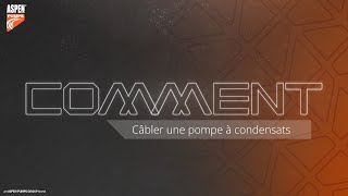 Comment câbler une pompe à condensats [upl. by Reeher89]