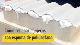 Cómo rellenar agujeros con espuma de poliuretano [upl. by Poirer]