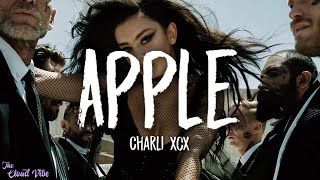 Charli xcx  Apple Lyrics  I think the apples rotten right to the core [upl. by Nymrak]