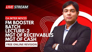 FM BOOSTER NOV 2023 LECTURE 2 MANAGEMENT OF RECEIVABLES amp MANAGEMENT OF CASH [upl. by Asirb]