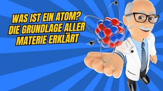 Was ist ein Atom und warum ist es die Grundlage von allem [upl. by Raskind119]