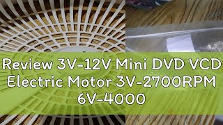 Review 3V12V Mini DVD VCD Electric Motor 3V2700RPM 6V4000RPM [upl. by Inanaup]