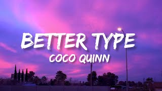 Coco Quinn  Better Type  Lyrics Video [upl. by Anzovin]