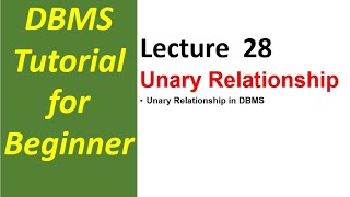 Lec 28  Unary Relationship in DBMS  DBMS Tutorial for Beginners [upl. by Gaudette]