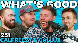 Calfreezy amp Callux  251  Whats Good [upl. by Korney]