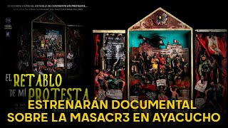 Ayacucho no olvida Estrenarán documental en memoria de los fallecidos el 15 de diciembre [upl. by Wylie]