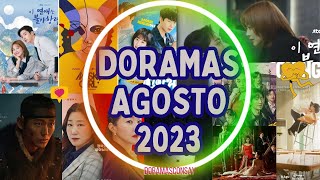 ESTRENOS DORAMAS AGOSTO 2023 🎬😍 [upl. by Ashla315]