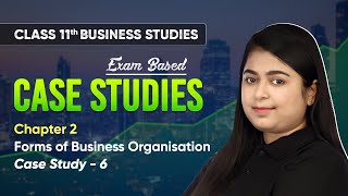 Forms of Business Organisation  Case Study 6  Class 11 Business Studies Chapter 2  CBSE 202425 [upl. by Ayik]