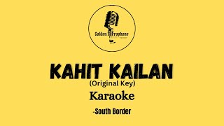 Kahit Kailan Karaoke by South Border Original Key Golden Microphone [upl. by Purcell]