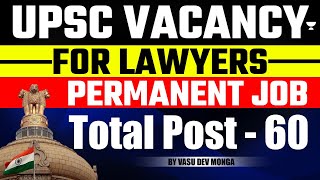 🚨 UPSC Vacancy for Lawyers 60 Permanent Posts  Vasu Dev Monga [upl. by Madox]