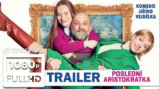 Poslední aristokratka 2019 HD oficiální trailer [upl. by Ailecnarf]