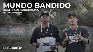 Realidade Carcerária  Mundo Bandido Feat Pateta Codigo 43  Video Clipe Oficial [upl. by Aynos]