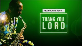 THANK YOU LORD  Dr Paul Enenche [upl. by Nwaf]