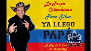 Tus Jefes No Me Quieren Paco Silva Y Su Tropa Colombiana [upl. by Elmo337]