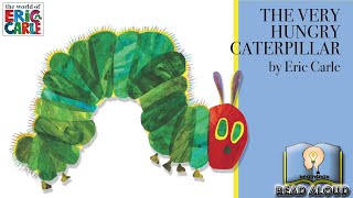 The Very Hungry Caterpillar  Eric Carle  Read Aloud Book [upl. by Agiaf]