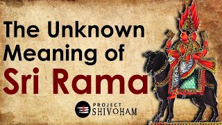 The Unknown Meaning of SRI RAMA  Why Adipurush skipped RAMA   Project SHIVOHAM [upl. by Dosia542]